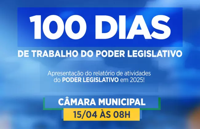 Câmara Municipal apresenta nesta terça (15) relatório de atividades dos primeiros 100 dias de mandato