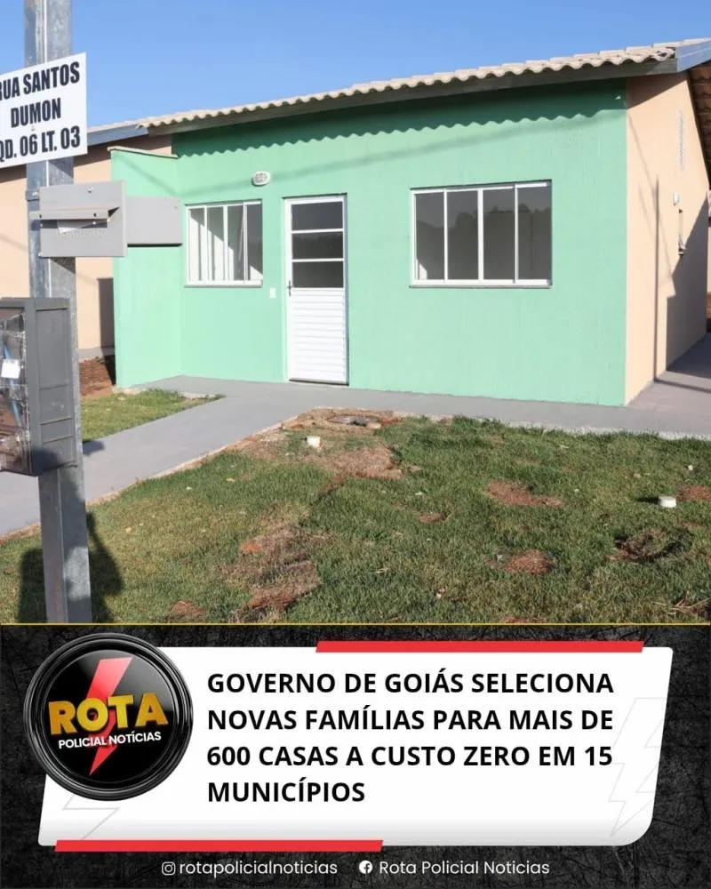 GOVERNO DE GOIÁS SELECIONA NOVAS FAMÍLIAS PARA MAIS DE 600 CASAS A CUSTO ZERO EM 15 MUNICÍPIOS
