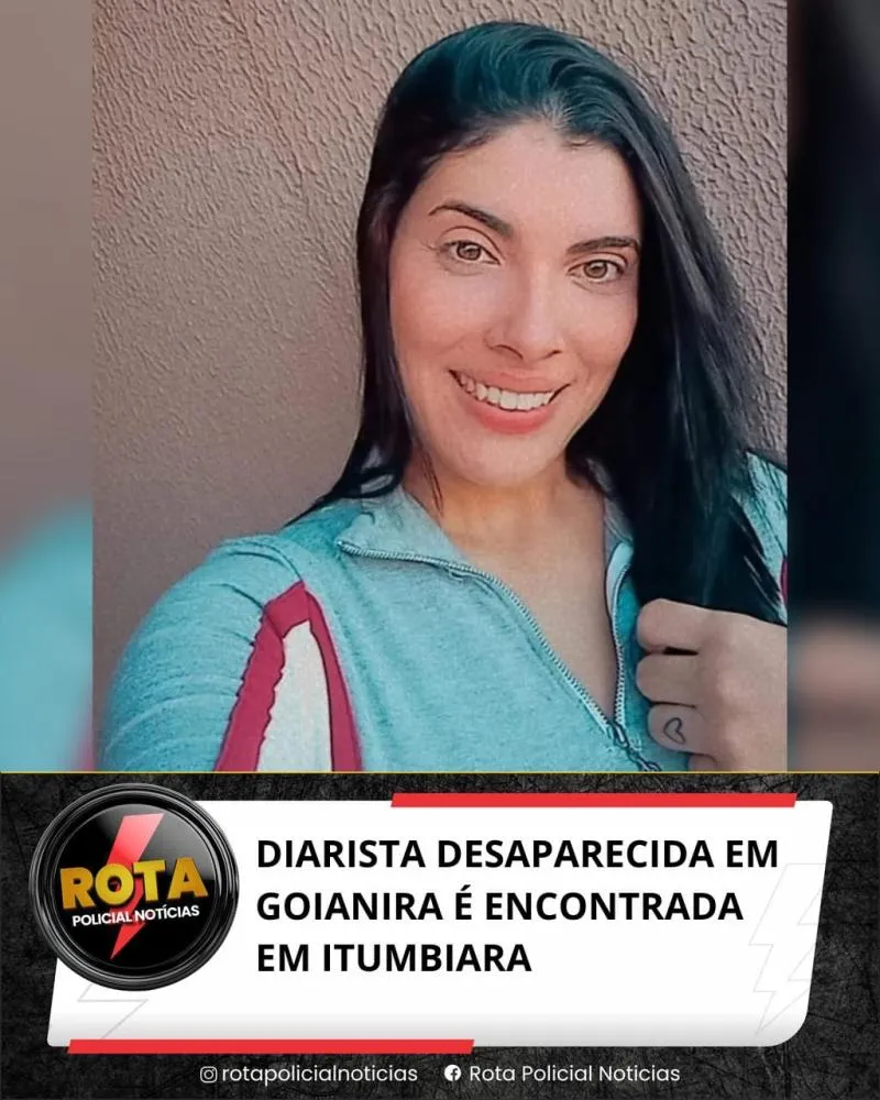 DIARISTA DESAPARECIDA EM GOIANIRA É ENCONTRADA EM ITUMBIARA