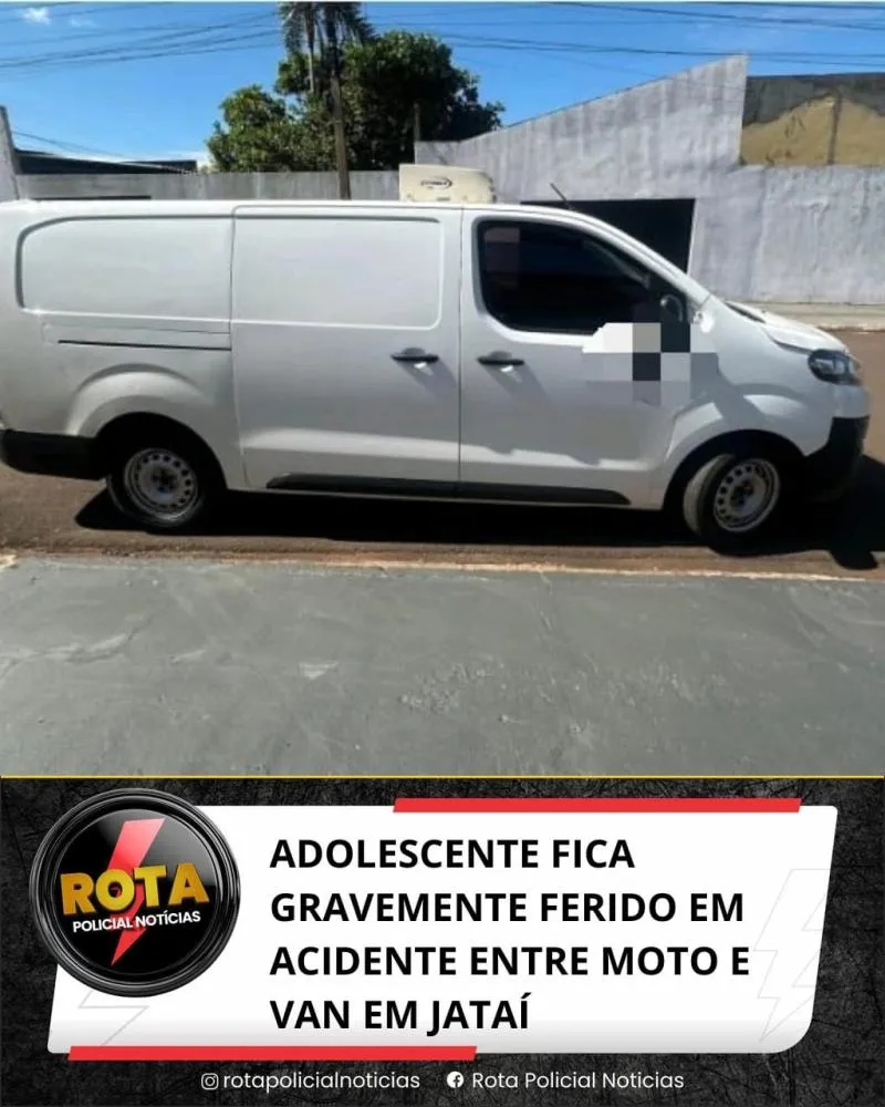 ADOLESCENTE FICA GRAVEMENTE FERIDO EM ACIDENTE ENTRE MOTO E VAN EM JATAÍ