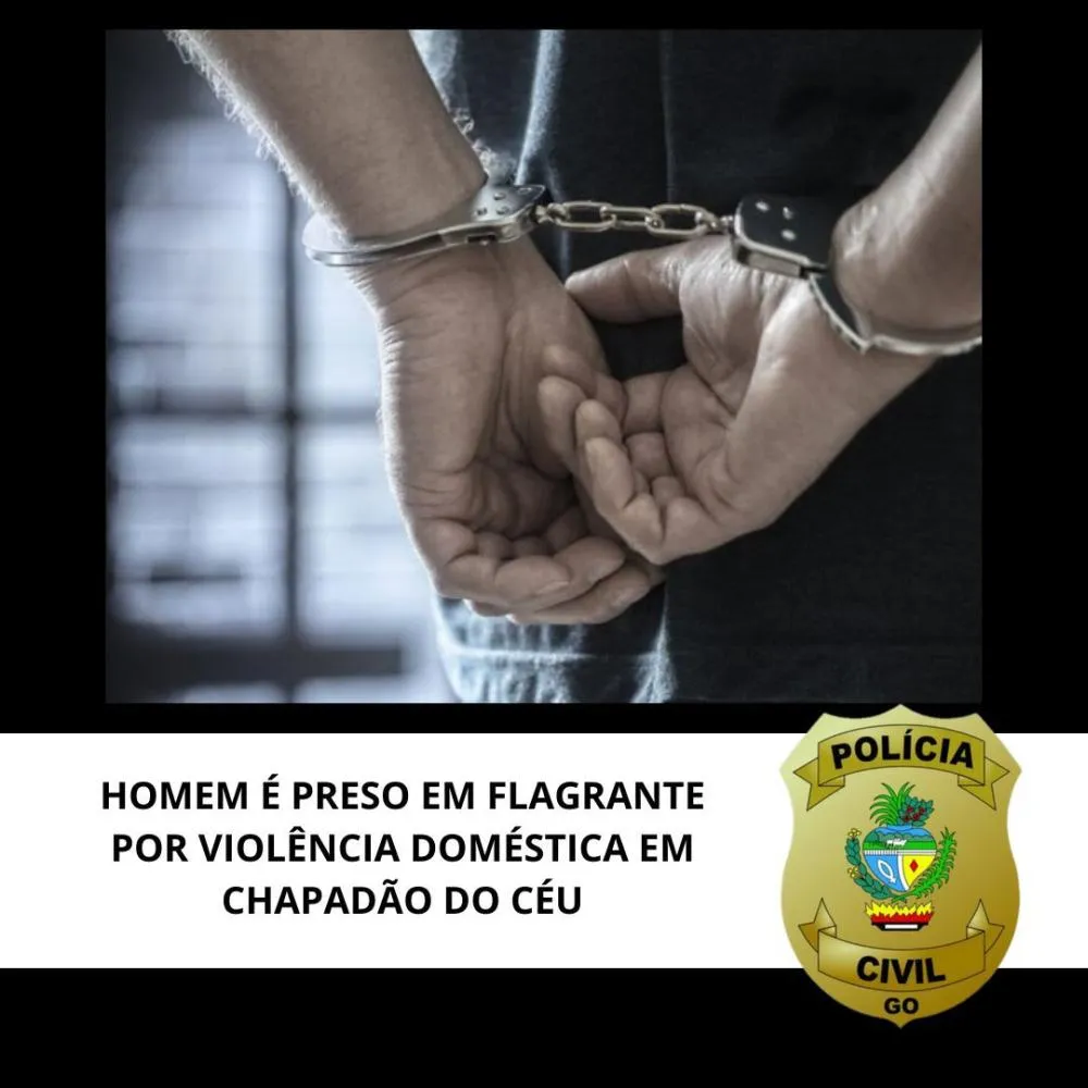 Homem é preso em flagrante por violência doméstica em CHAPADÃO DO CÉU
