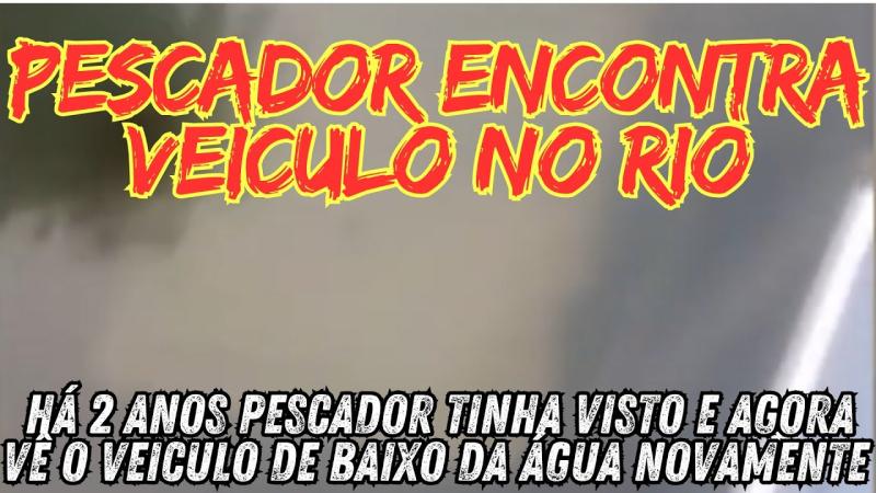 Pescador registra veículo submerso no Rio Sucuriú, em Pouso Alto