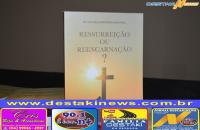 Sucesso no lançamento do Livro do Padre Xaviar com o tema  '' Ressurreição ou Reencarnação ''